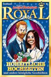 Lustiges Taschenbuch Royal 4 - Hoheitliche Hochzeiten