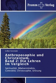 Anthroposophie und Christentum.Band 2: Die Lehren im Vergleich