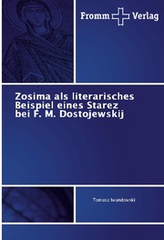 Zosima als literarisches Beispiel eines Starez bei F. M. Dostojewskij