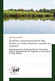 Gestion communautaire des forêts en Côte d'Ivoire: mythe ou réalité?