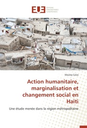 Action humanitaire, marginalisation et changement social en Haïti