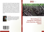 Des écologues en mangrove: interactions entre hommes, objets et nature