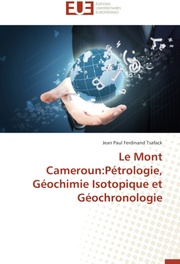 Le Mont Cameroun:Pétrologie, Géochimie Isotopique et Géochronologie