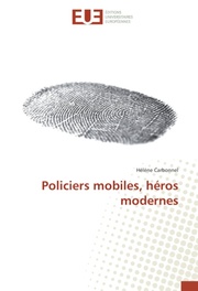Policiers mobiles, héros modernes