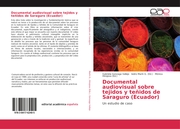 Documental audiovisual sobre tejidos y teñidos de Saraguro (Ecuador)