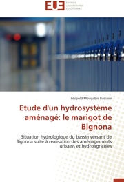 Etude d'un hydrosysteme amenage: le marigot de Bignona