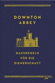 Downton Abbey - Hausregeln für die Dienerschaft - Cover