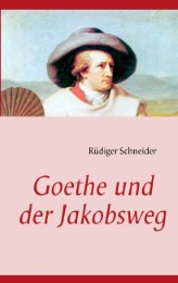 Goethe und der Jakobsweg