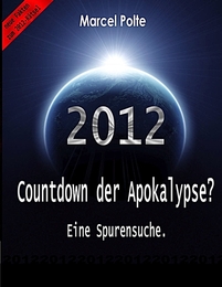 2012 Countdown der Apokalypse?