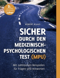 Sicher durch den Medizinisch-Psychologischen Test (MPU) - Cover