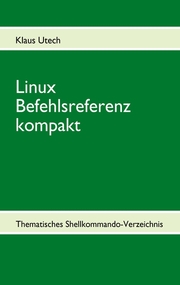 Linux Befehlsreferenz kompakt