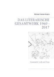 Das literarische Gesamtwerk 1969 - 2017 - Cover