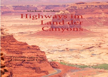 Highways im Land der Canyons