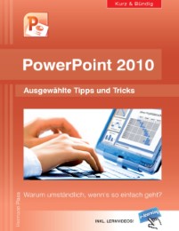 PowerPoint 2010 kurz und bündig: Ausgewählte Tipps und Tricks