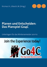 Planen und Entscheiden: Das Planspiel Go4C