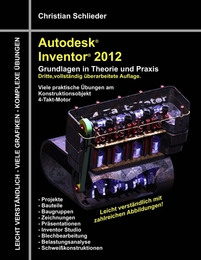 Autodesk Inventor 2012 - Grundlagen in Theorie und Praxis