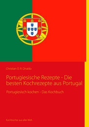 Portugiesische Rezepte - Die besten Kochrezepte aus Portugal