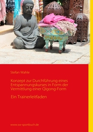 Konzept zur Durchführung eines Entspannungskurses in Form der Vermittlung einer Qigong-Form - Cover