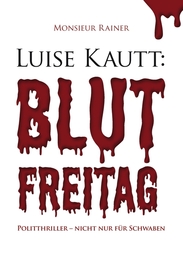 Luise Kautt: Blutfreitag