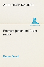 Fromont junior und Risler senior - Band 1