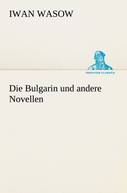 Die Bulgarin und andere Novellen