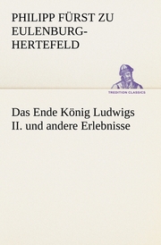 Das Ende König Ludwigs II.und andere Erlebnisse