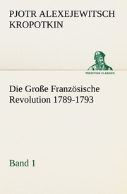 Die Große Französische Revolution 1789-1793 Bd 1