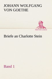 Briefe an Charlotte Stein 1