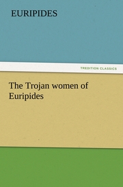 The Trojan women of Euripides
