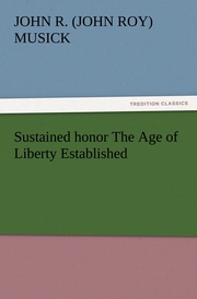 Sustained honor The Age of Liberty Established