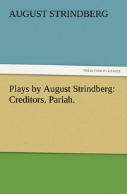 Plays by August Strindberg: Creditors.Pariah.