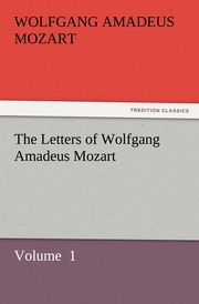 The Letters of Wolfgang Amadeus Mozart 1