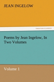 Poems by Jean Ingelow, In Two Volumes 1