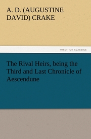 The Rival Heirs, being the Third and Last Chronicle of Aescendune