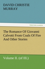 The Romance Of Giovanni Calvotti From Coals Of Fire And Other Stories II