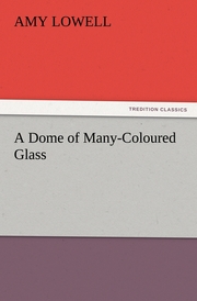 A Dome of Many-Coloured Glass