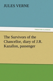 The Survivors of the Chancellor, diary of J.R.Kazallon, passenger