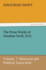 The Prose Works of Jonathan Swift, D.D. 7