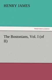 The Bostonians, Vol.I (of II)