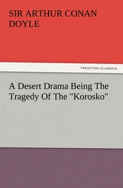 A Desert Drama Being The Tragedy Of The 'Korosko'
