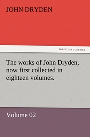The works of John Dryden, now first collected in eighteen volumes 2