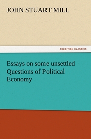 Essays on some unsettled Questions of Political Economy - Cover