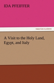 A Visit to the Holy Land, Egypt, and Italy