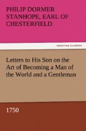 Letters to His Son on the Art of Becoming a Man of the World and a Gentleman, 1750 - Cover