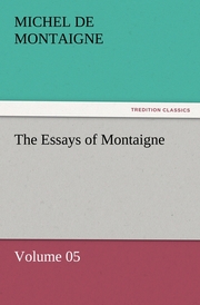 The Essays of Montaigne - Volume 05