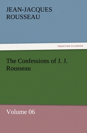 The Confessions of J.J.Rousseau - Volume 06