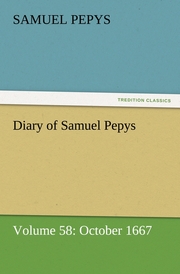 Diary of Samuel Pepys - Volume 58: October 1667