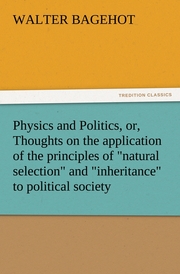 Physics and Politics, or, Thoughts on the application of the principles of 'natural selection' and 'inheritance' to political society