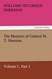 The Memoirs of General W.T.Sherman, Volume I., Part 1