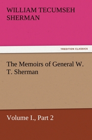 The Memoirs of General W.T.Sherman, Volume I., Part 2